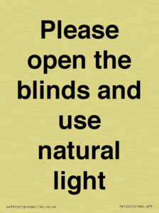 Please open the blinds and use natural light